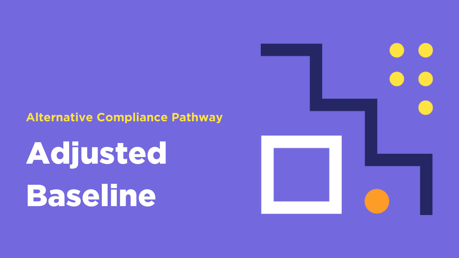 Adjusted Baseline Alternative Compliance Pathway (ACP) Option